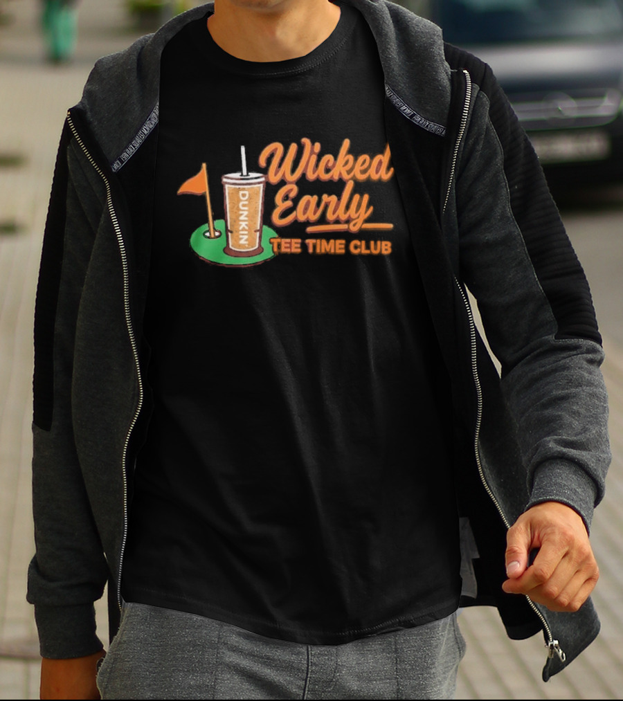 Wicked Early Time Dunkin Iced Coffee Golf T-Shirt
