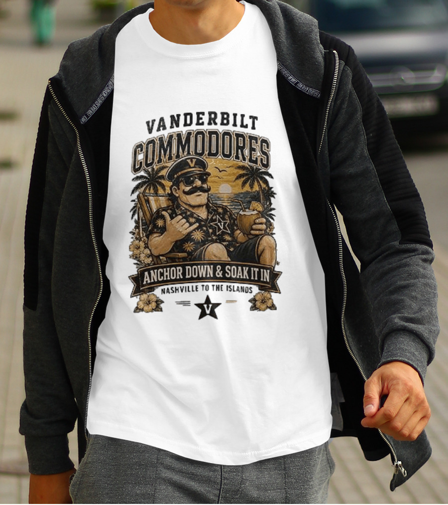 Vanderbilt Commodores Anchor Down And Soak It In Nashville To The Islands Tropical Paradise T-Shirt
