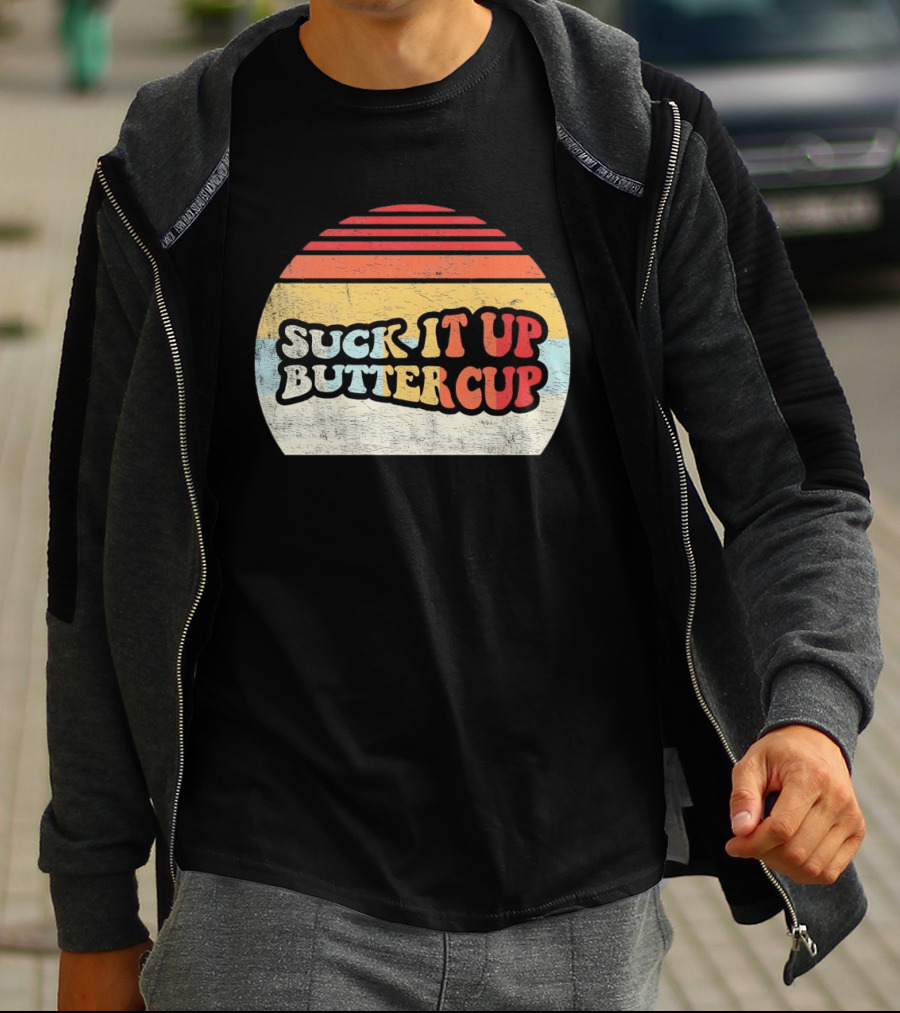 Suck It Up Buttercup Retro Vintage Sunset T-Shirt