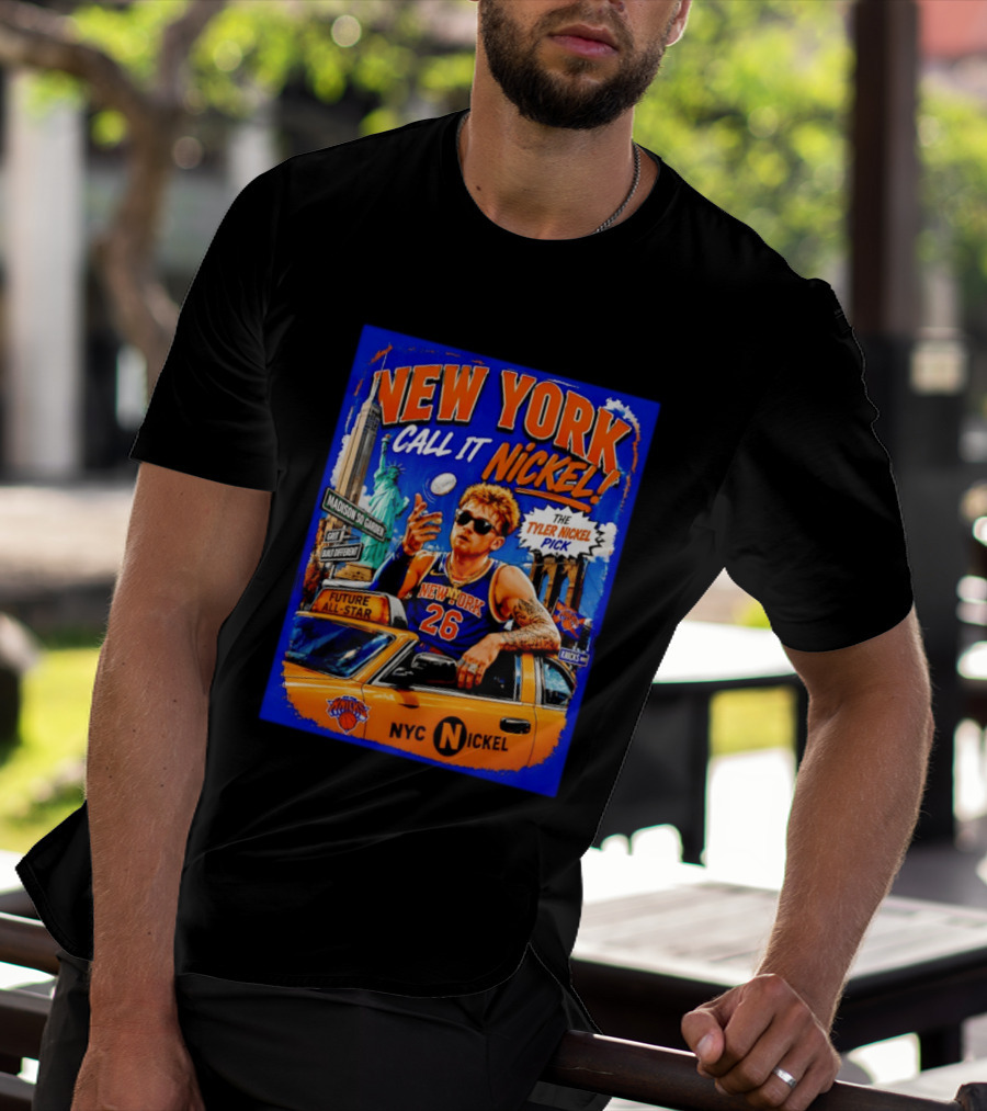 New York Knicks Future All Star Call It Nickel Featuring Tyler Nickel NYC Pick 26 Madison Square Garden T-Shirt