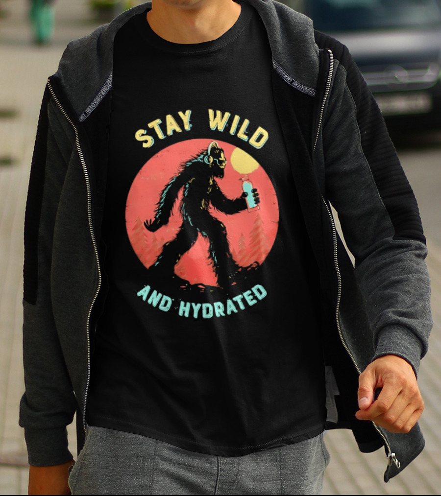 Stay Wild And Hydrated Bigfoot With Water Bottle In Forest T-Shirt