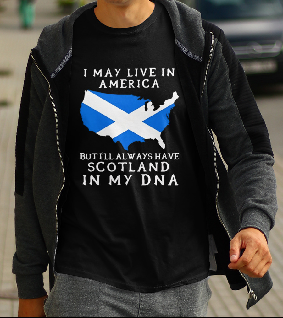 I May Live In America But Always Have Scotland In My DNA With Scottish Flag In USA Map T-Shirt