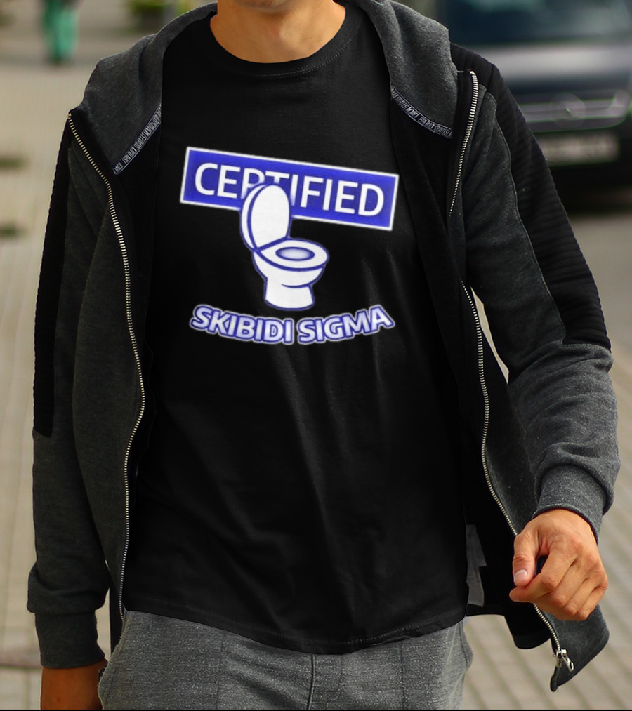 Certified Skibidi Sigma Toilet T-Shirt