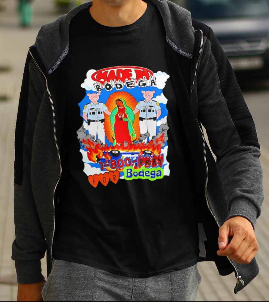 Made In Bodega 1 800 Pray For Bodega Streetwear Virgin Mary Flames Pig Police T-Shirt