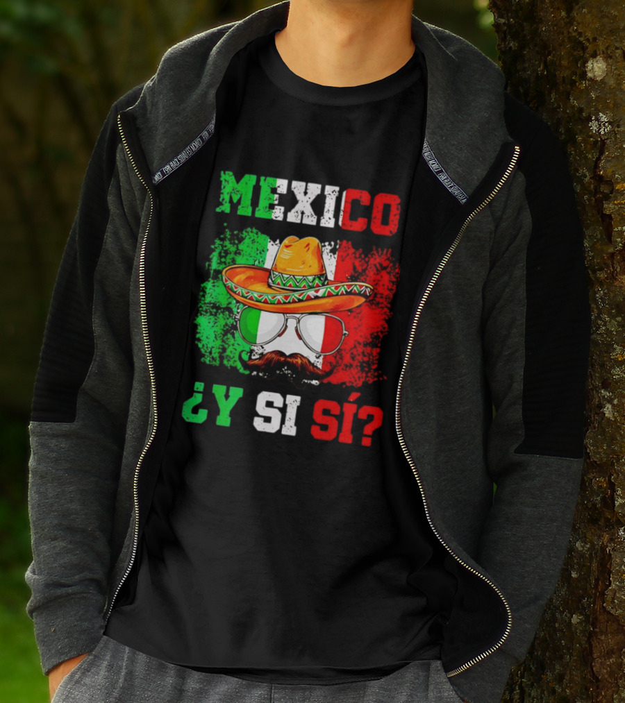 Mexico Sombrero Y Si Sí Green White Red Glasses Mustache T-Shirt