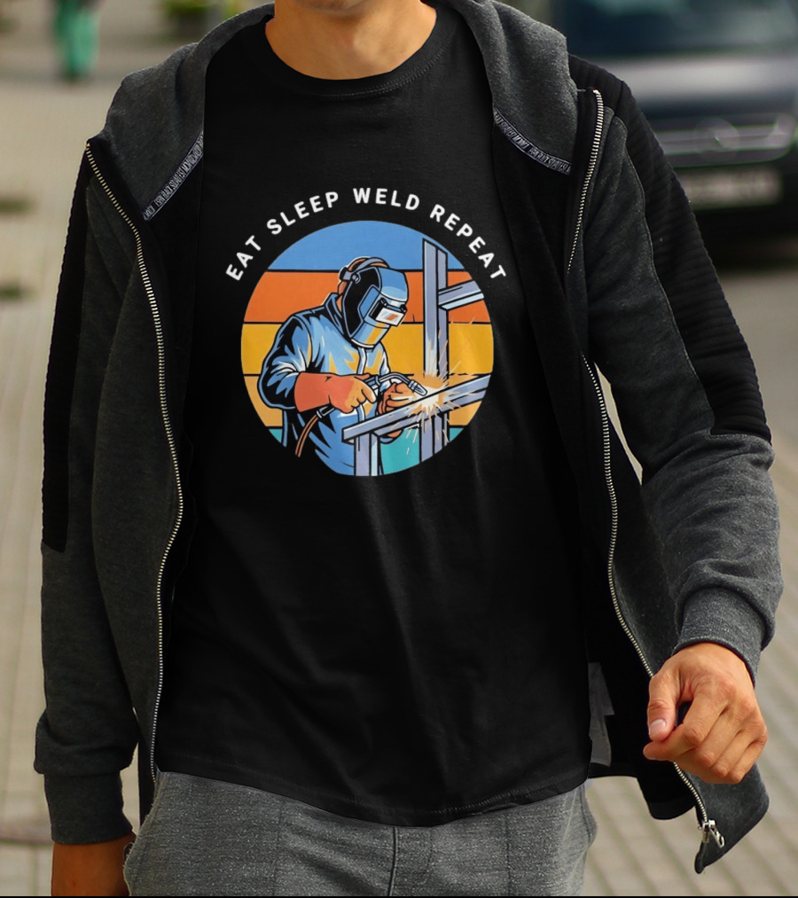 Eat Sleep Weld Repeat Welder Welding Humor Welding Passion T-Shirt