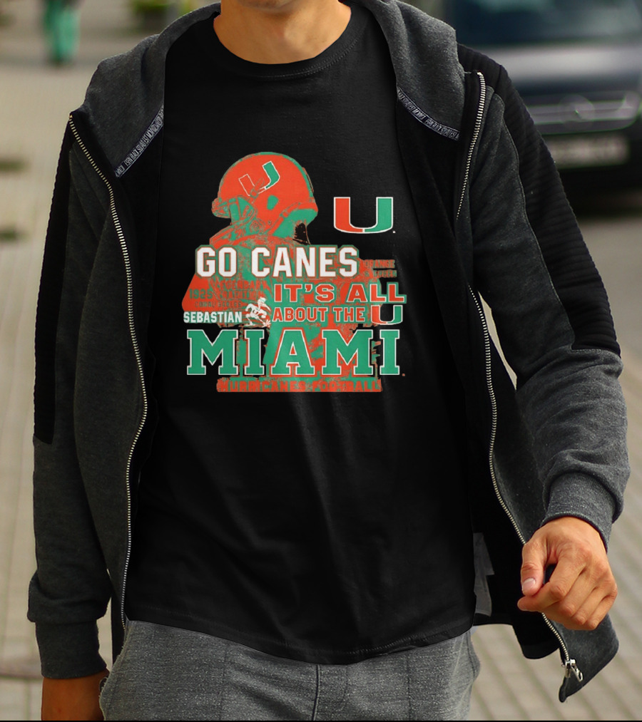 Go Canes Miami Hurricanes Football It's All About The U Coral Gables Tradition T-Shirt