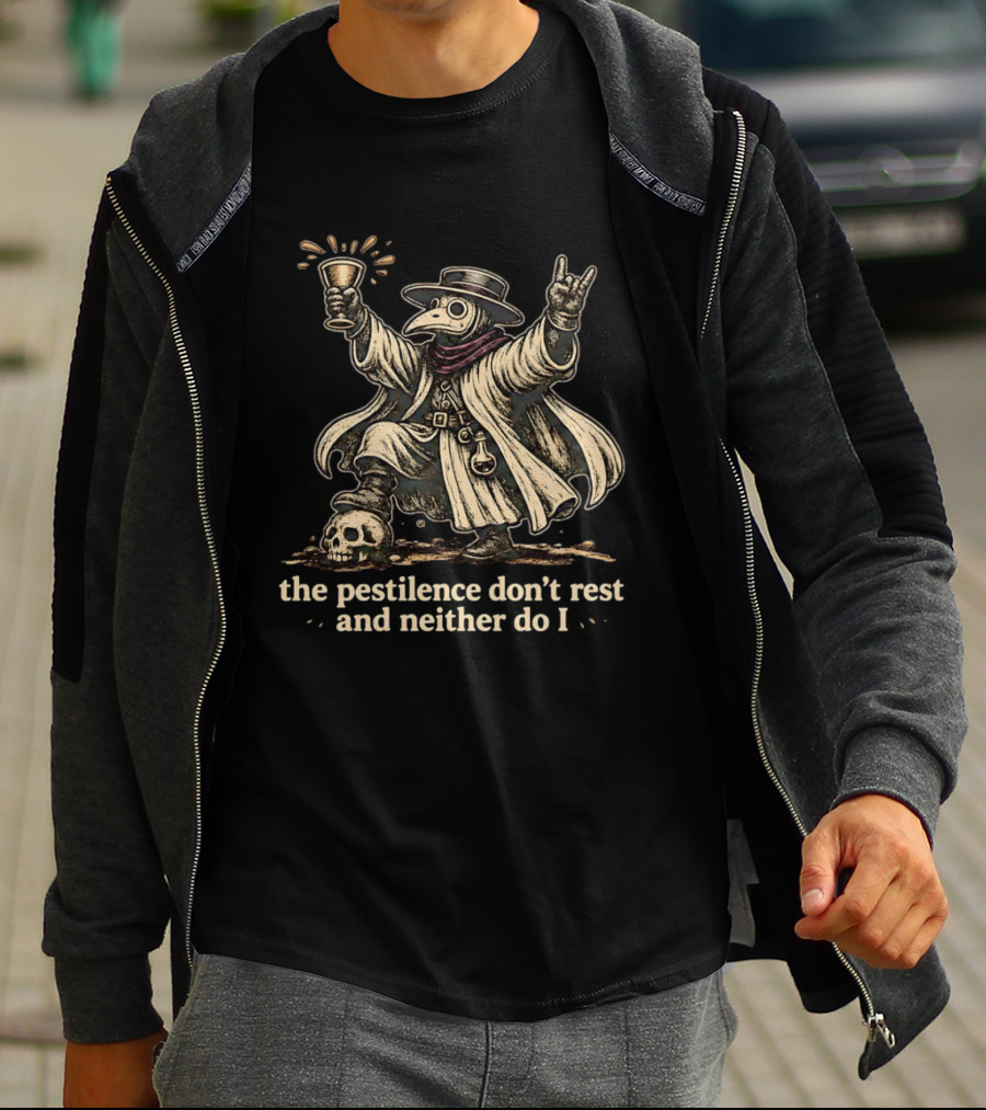 Plague Doctor The Pestilence Don't Rest And Neither Do I Skull Goblet Rock Hand T-Shirt