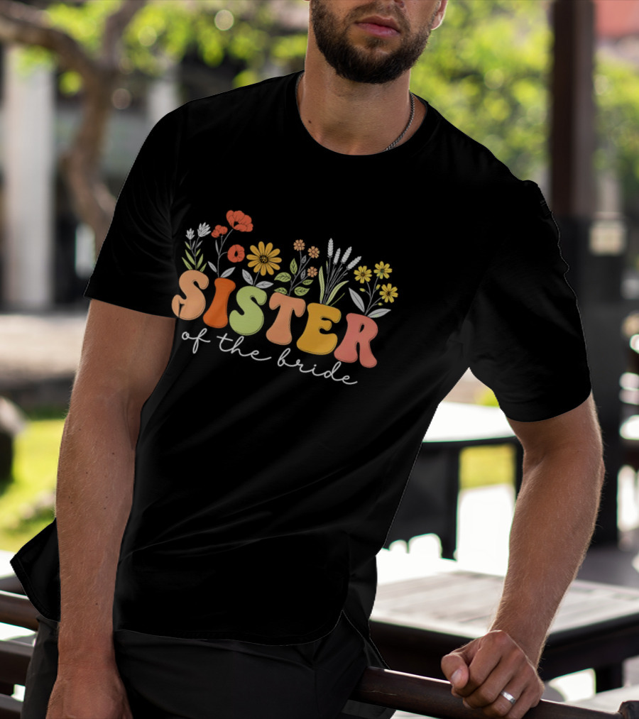 Sister Of The Bride Colorful Floral Blooms T-Shirt