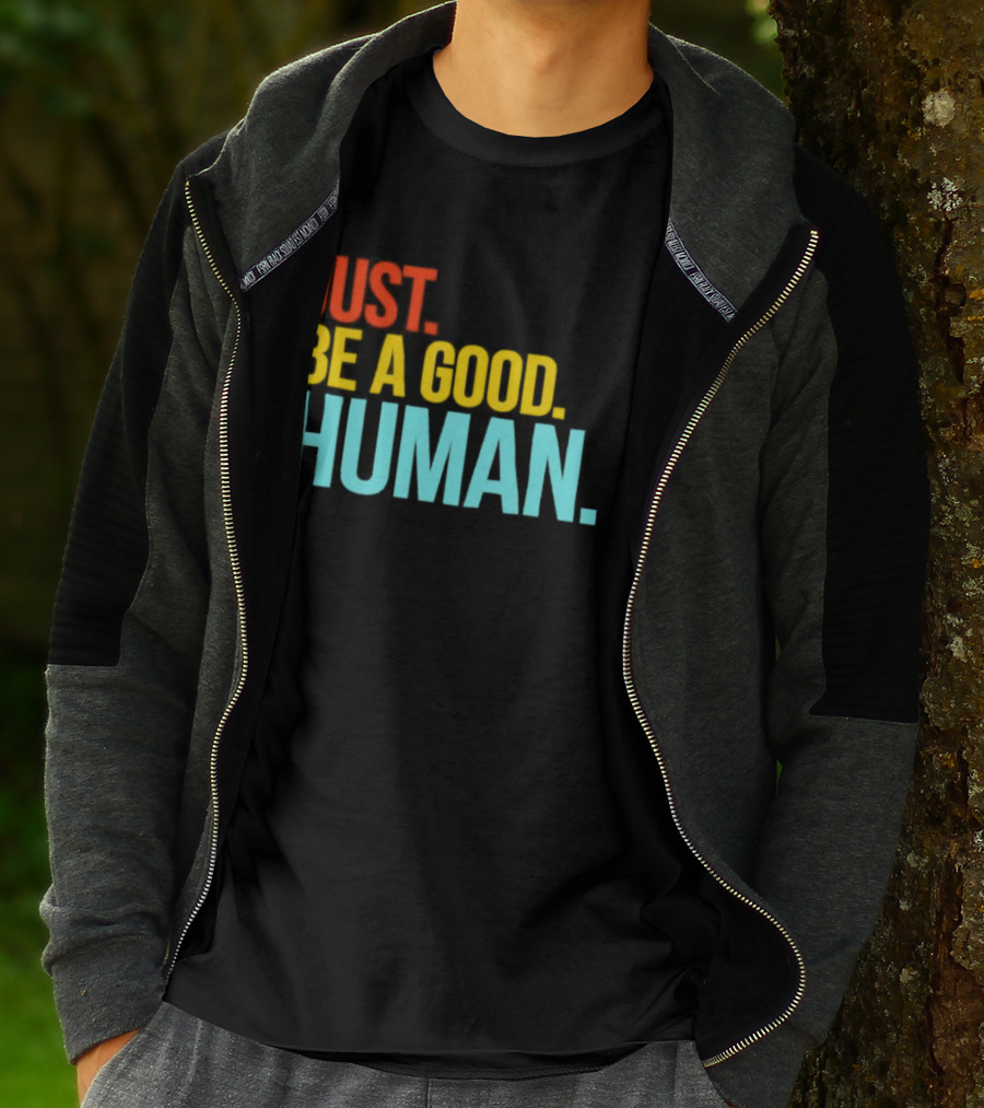 Just Be A Good Human Colorful Inspirational T-Shirt