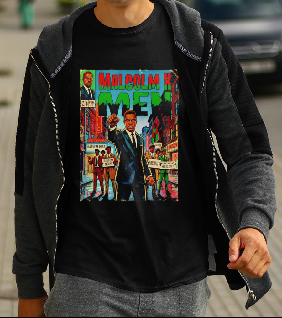 Malcolm X Men Harlem 1965 Freedom Now Equality By Any Means Necessary Comic Justice T-Shirt