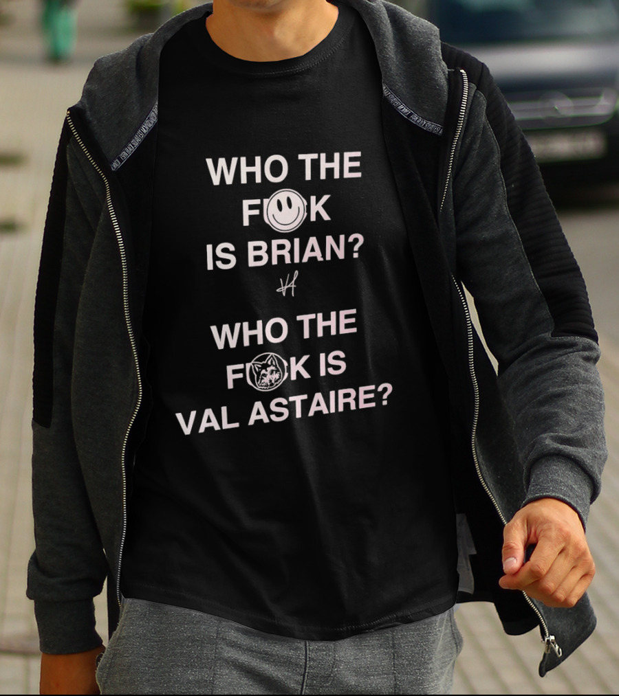 Who The Fck Is Brian Val Astaire Question Mark T-Shirt