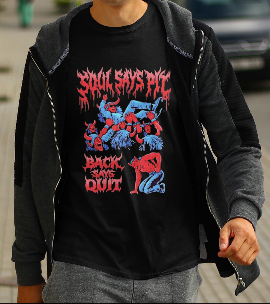 Soul Says Pit Back Says Quit Mosh Demons And Devils T-Shirt