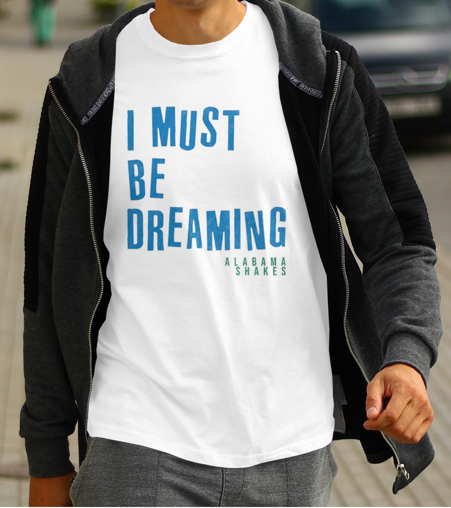 Alabama Shakes I Must Be Dreaming T-Shirt