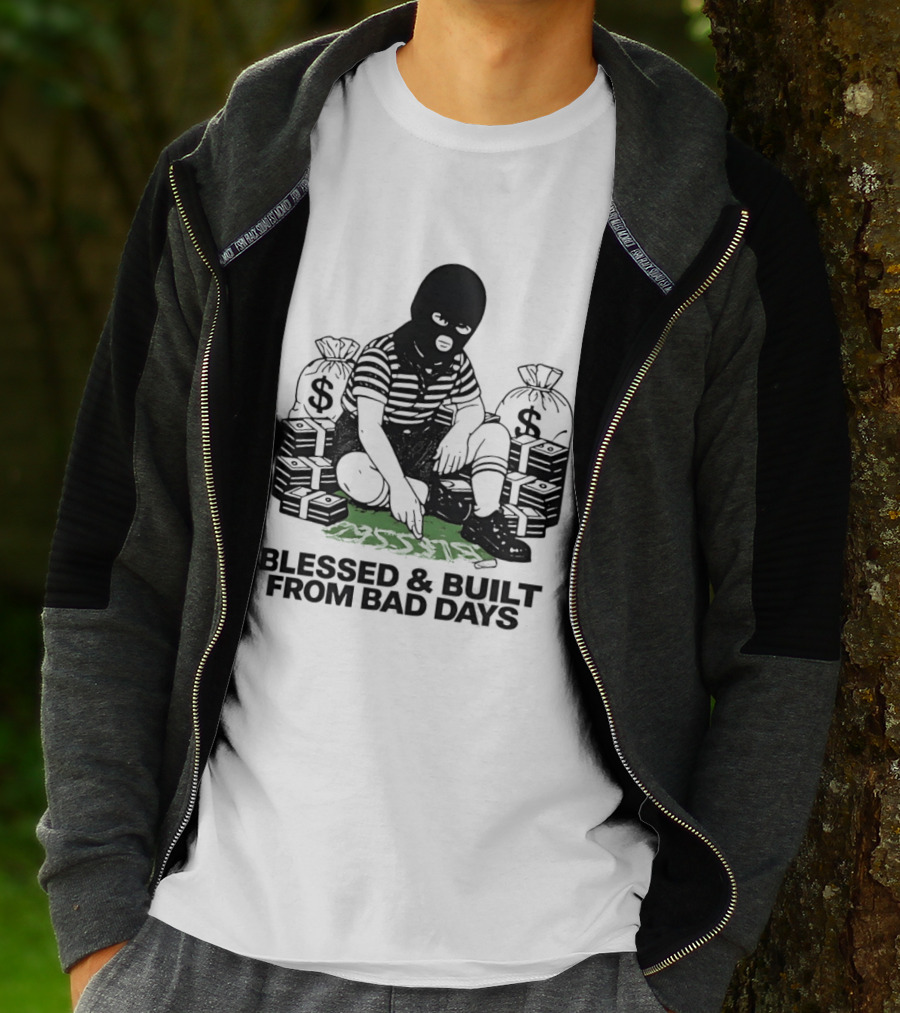 Blessed And Built From Bad Days Robber Masked Money Bags T-Shirt