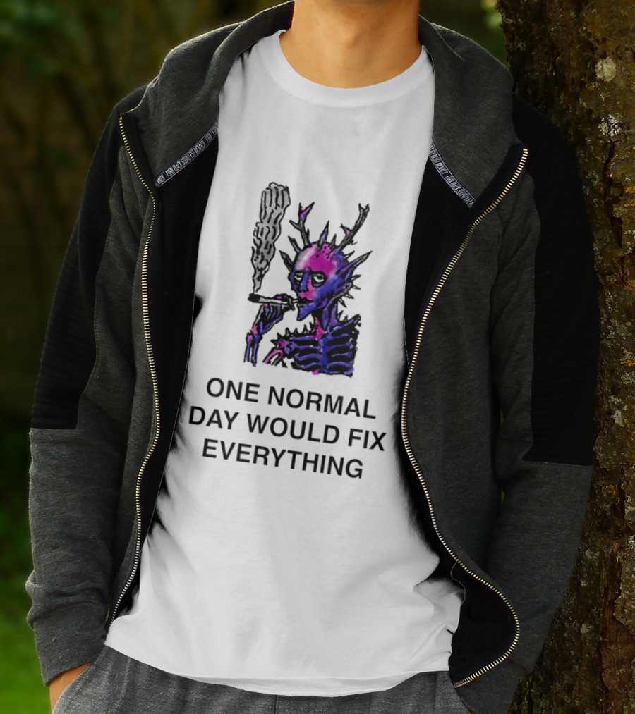 Devil Skeleton Smoking One Normal Day Would Fix Everything T-Shirt
