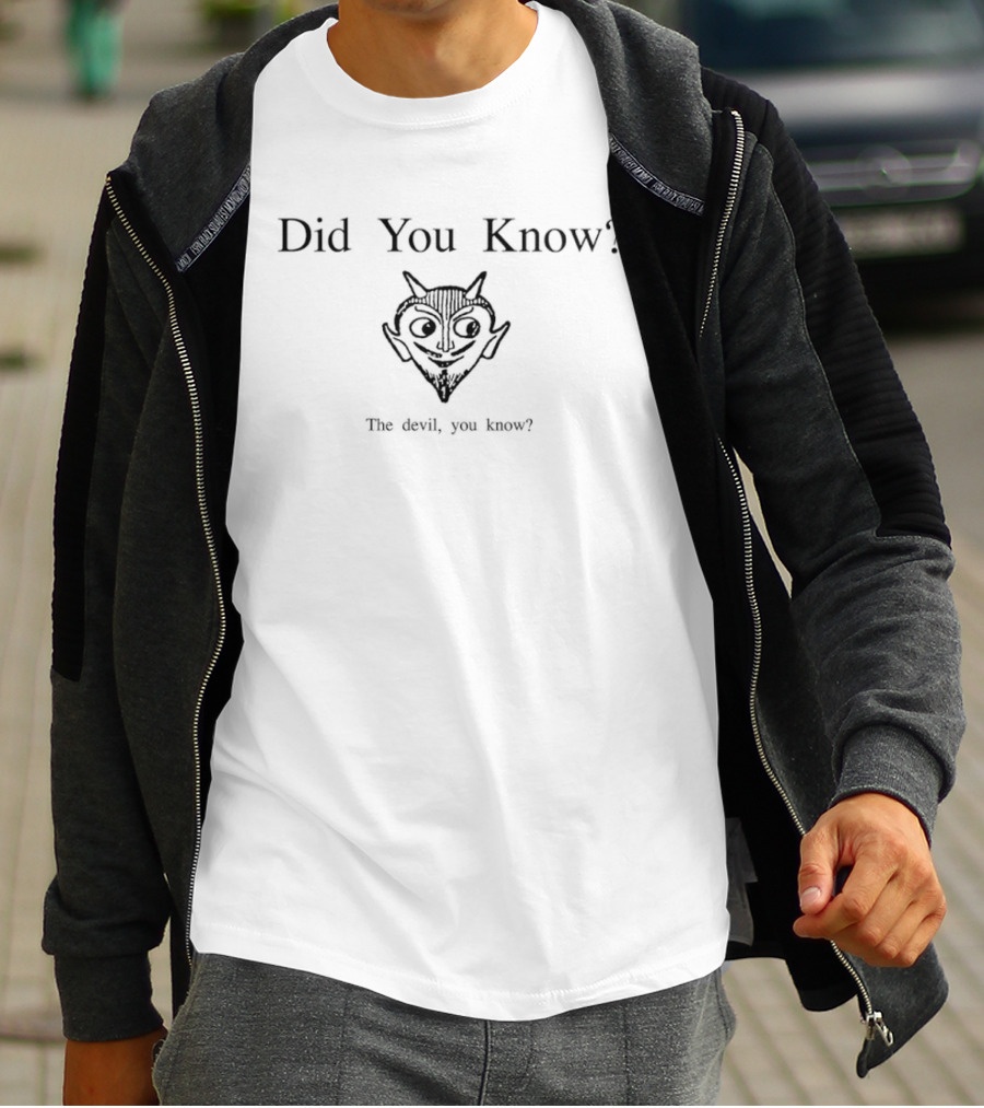 Did You Know The Devil You Know Cartoon Head T-Shirt