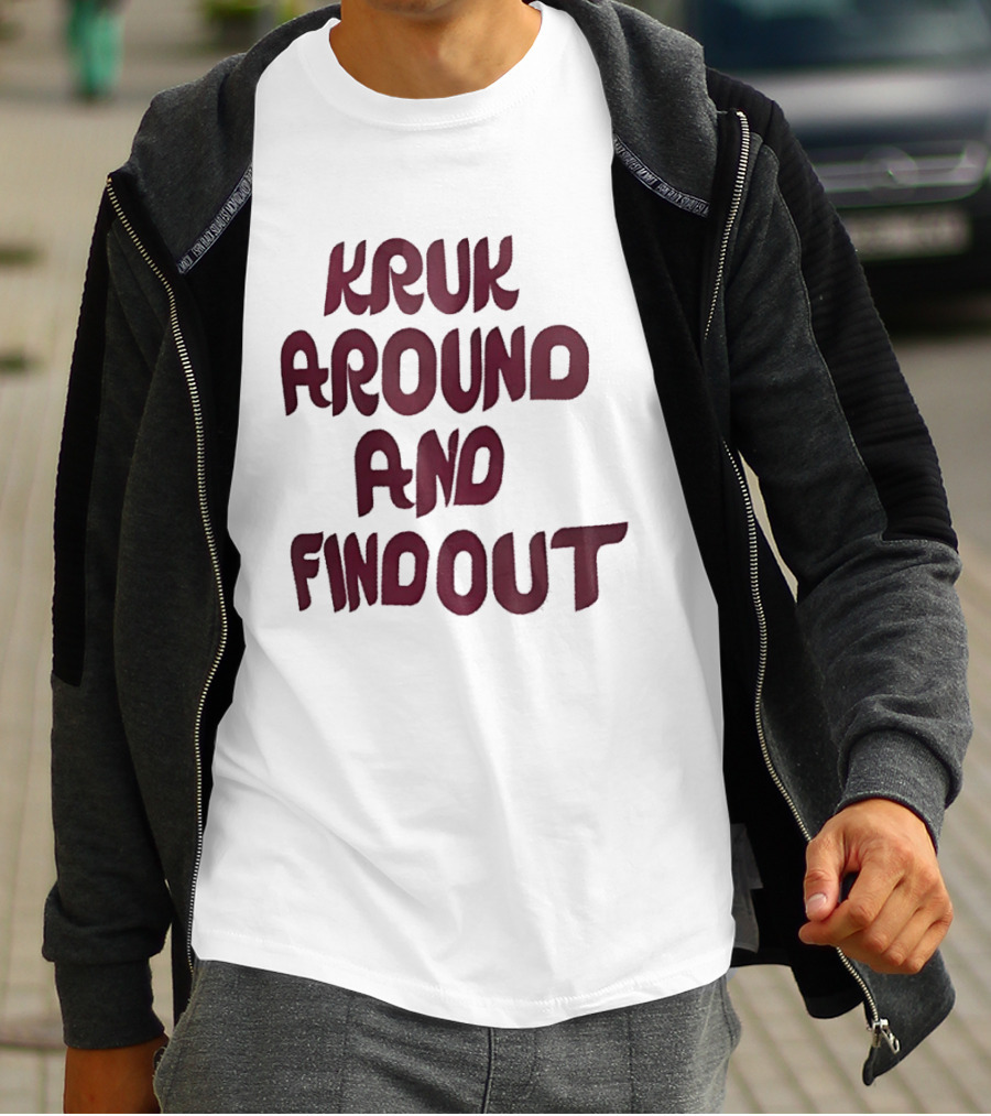 Kruk Around And Find Out Philadelphia Phillies Team T-Shirt
