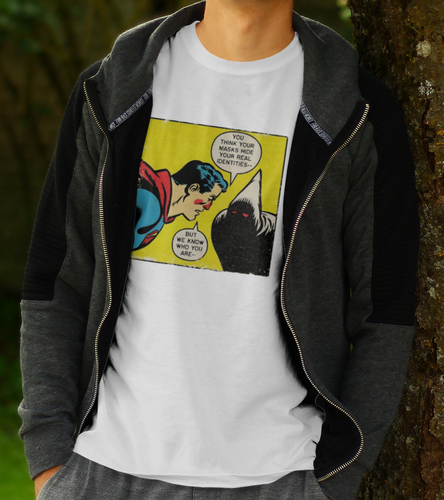 Superman You Think Your Masks Hide Your Real Identities But We Know Who You Are Comic Speech Bubble Confrontation T-Shirt