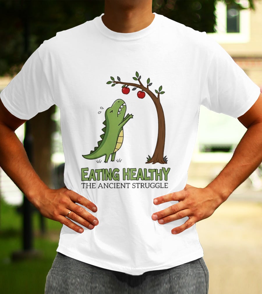 Eating Healthy Rex The Ancient Struggle With Apples T-Shirt