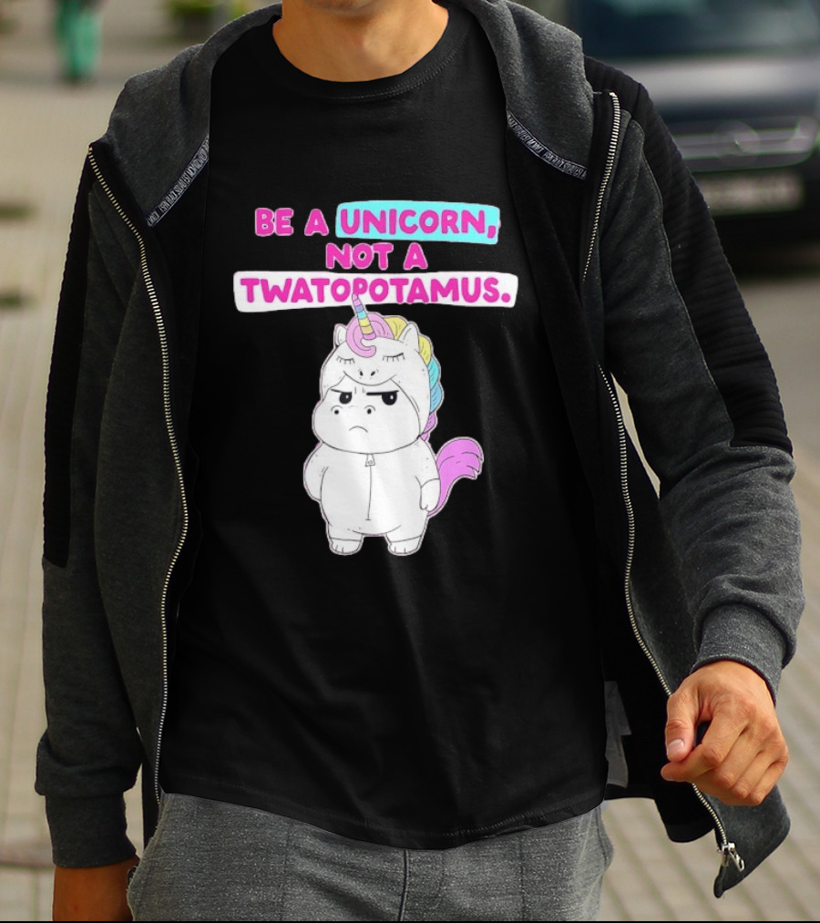 Be A Unicorn Not A Twatopotamus Funny Unicorn Costume T-Shirt