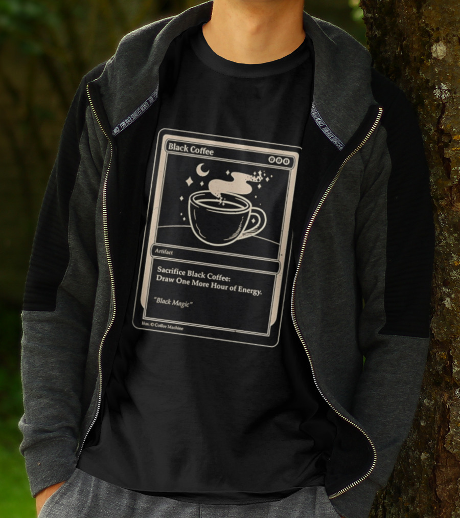 Black Coffee Magic Card Sacrifice For Energy Artifact T-Shirt