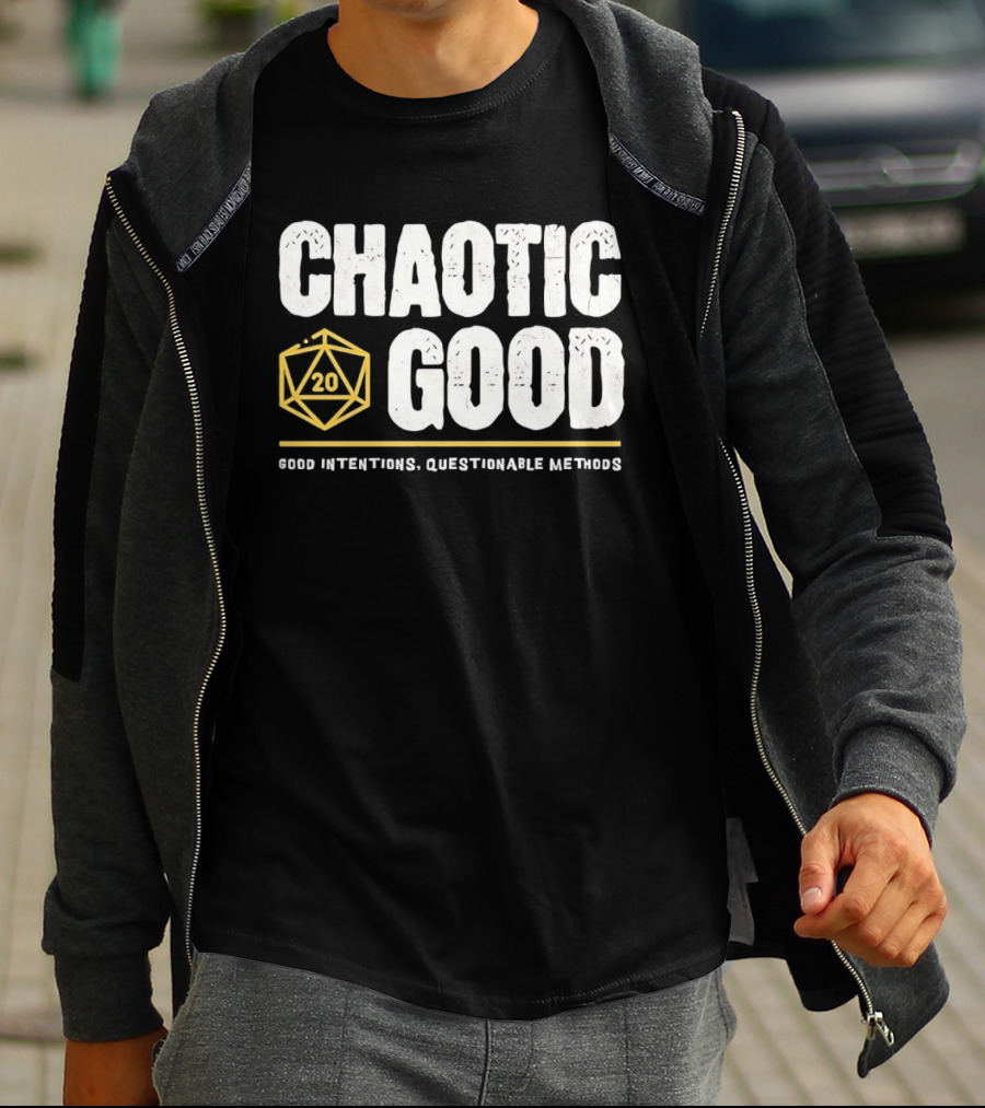 Chaotic Good D20 Good Intentions Questionable Methods T-Shirt