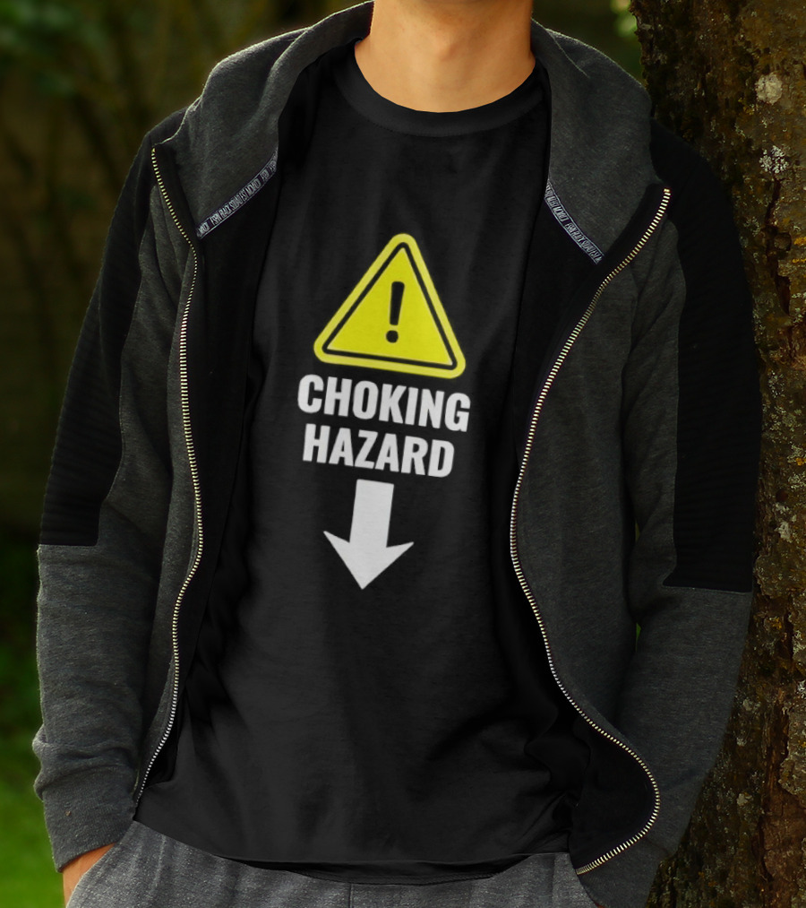 Warning Sign Humor Choking Hazard Arrow Down T-Shirt
