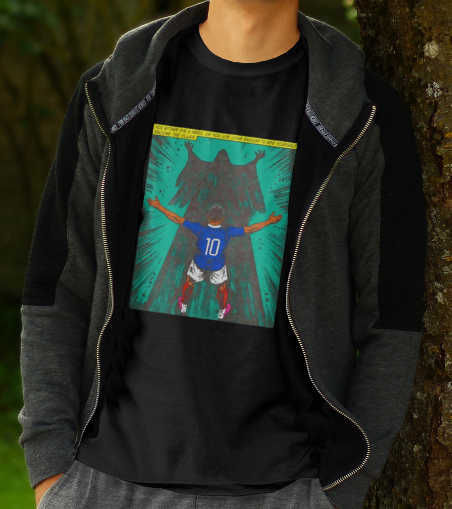 Kylian Mbappe You Either Die A Hero Or Live Long Enough To See Yourself Become The Villain T-Shirt