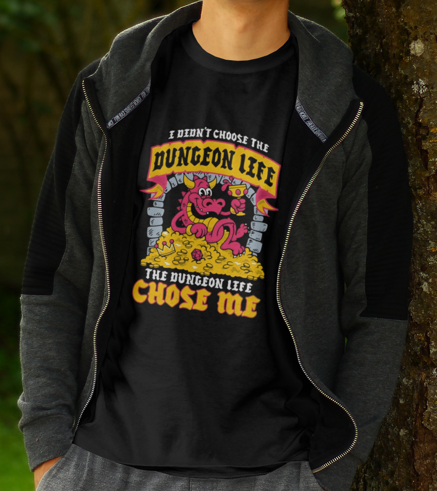 I Didn't Choose The Dungeon Life The Dungeon Life Chose Me Dragon Gold Treasure T-Shirt