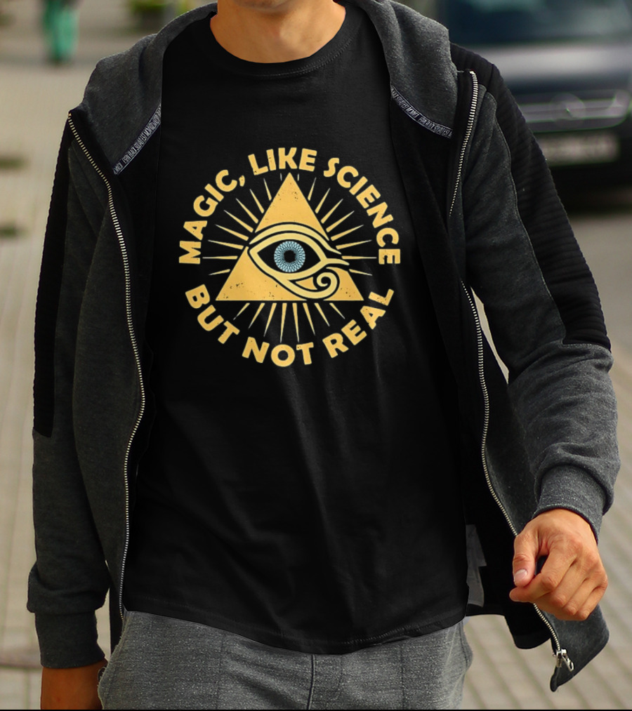 Magic Like Science But Not Real Eye Pyramid Sunburst T-Shirt