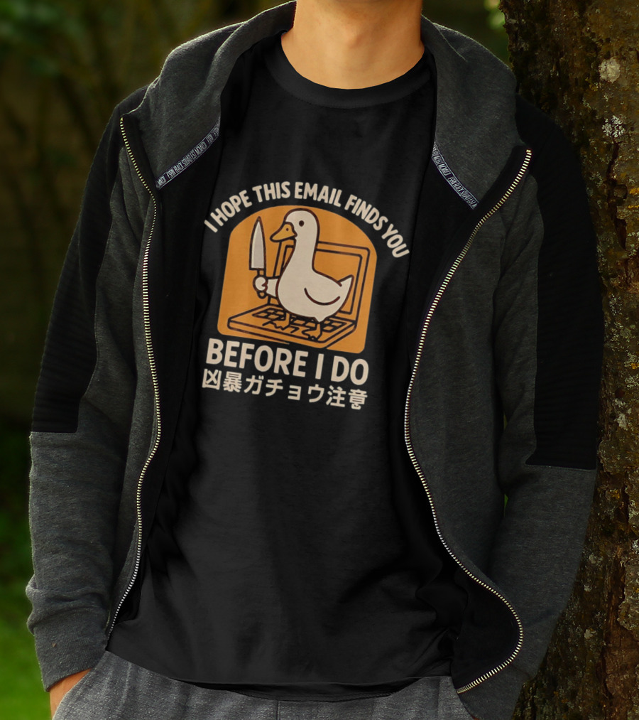 I Hope This Email Finds You Before I Do Duck Laptop Knife Japanese T-Shirt