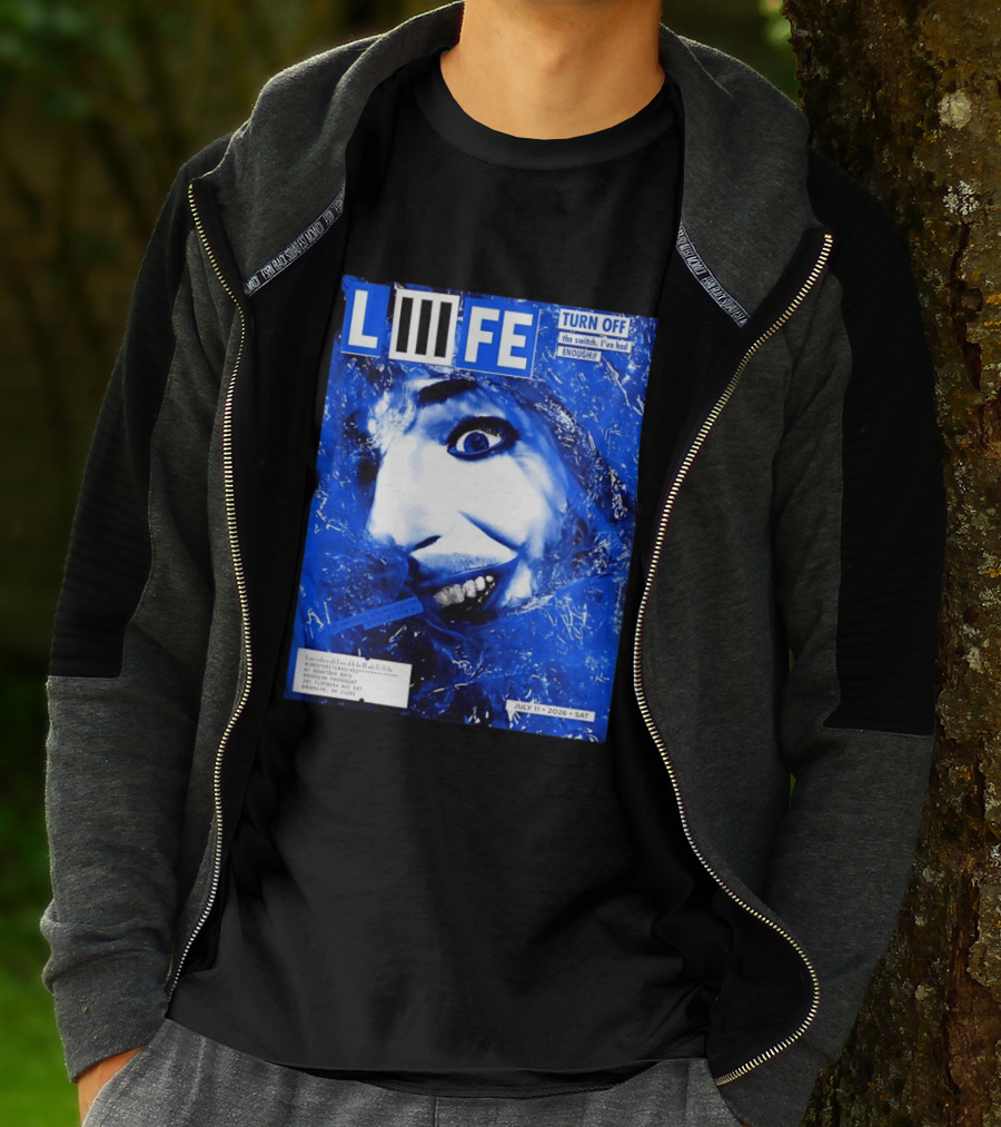 LIFE Turn Off The Switch I've Had Enough July 11 2026 Brooklyn Paramount T-Shirt