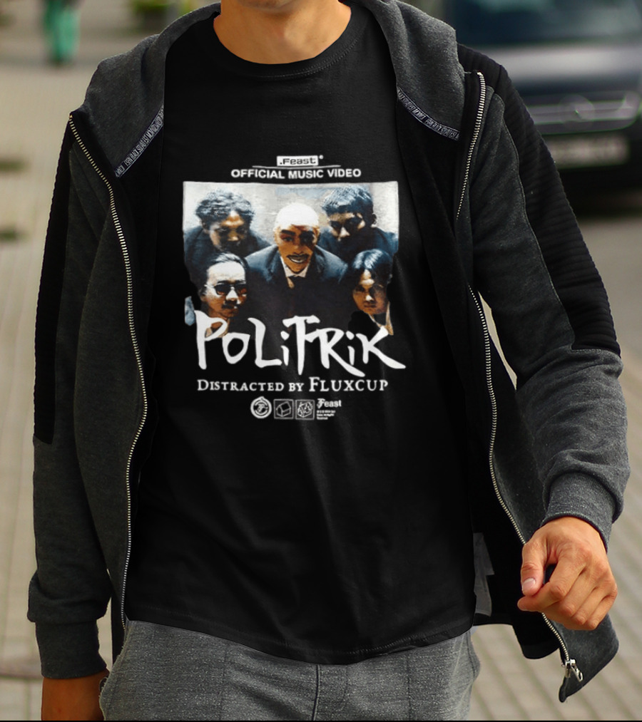 Feast Official Music Video Politik Distracted By Fluxcup Energetic Performance T-Shirt