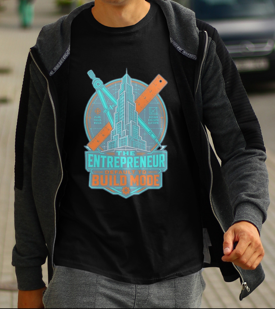 The Entrepreneur Plan Focus Build Execute Elevate Default To Build Mode T-Shirt