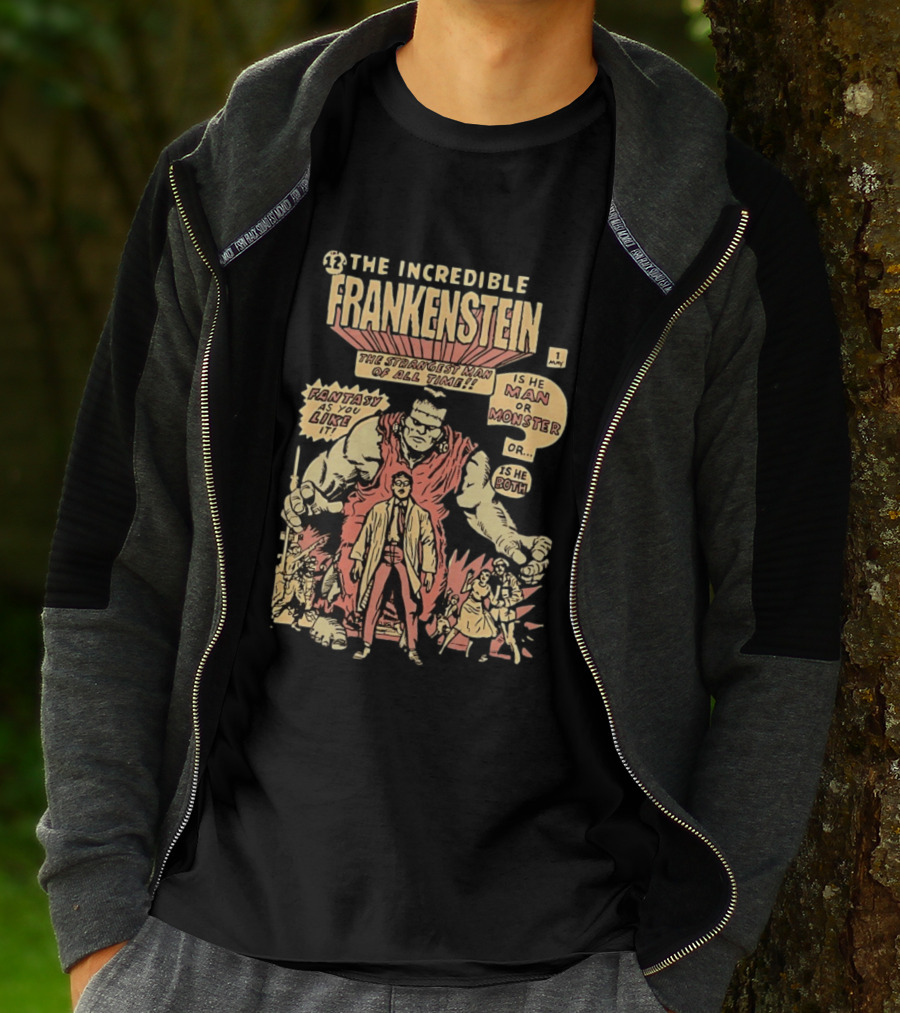 The Incredible Frankenstein The Strangest Man Is He Man Or Monster Fantasy As You Like It T-Shirt