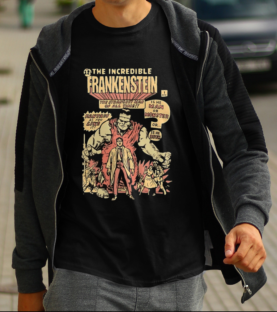 The Incredible Frankenstein The Strangest Man Is He Man Or Monster Fantasy As You Like It T-Shirt