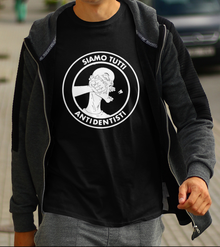 Siamo Tutti Antidentisti Dentist Anti Dentist Protest T-Shirt