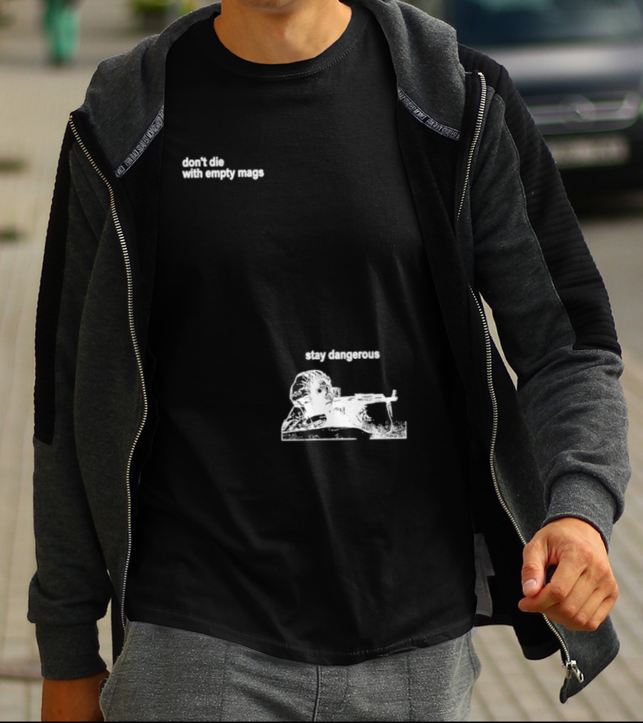 Soldier Don't Die Stay Dangerous Tactical Motivation T-Shirt