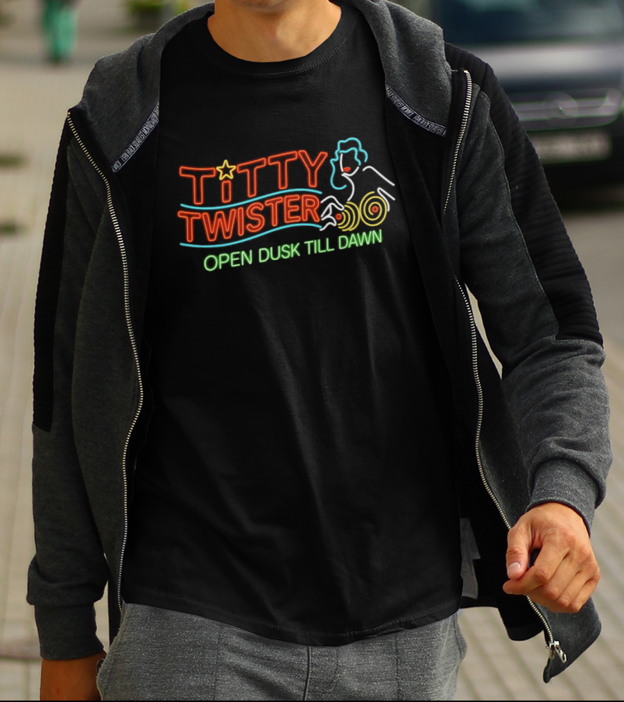 Titty Twister Open Dusk Till Dawn Neon Sign T-Shirt