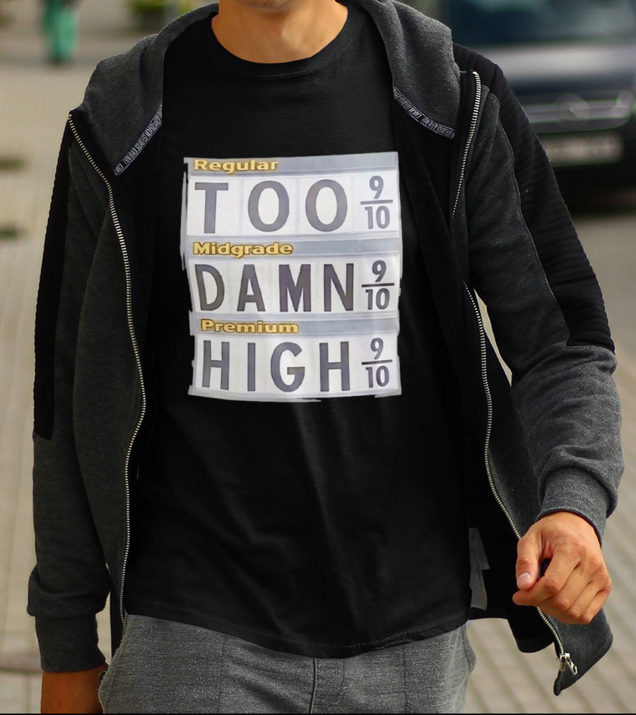 Regular Midgrade Premium Too Damn High Gas Price Meme T-Shirt