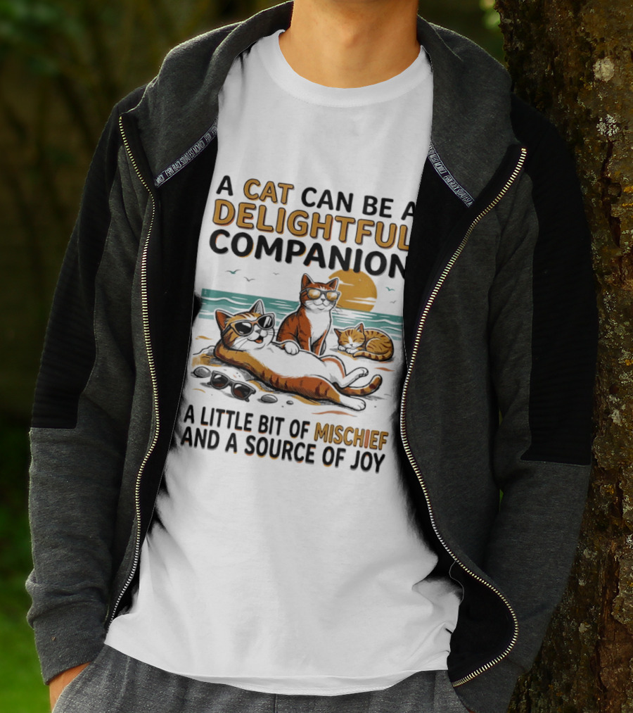 A Cat Can Be A Delightful Companion A Little Bit Of Mischief And A Source Of Joy T-Shirt