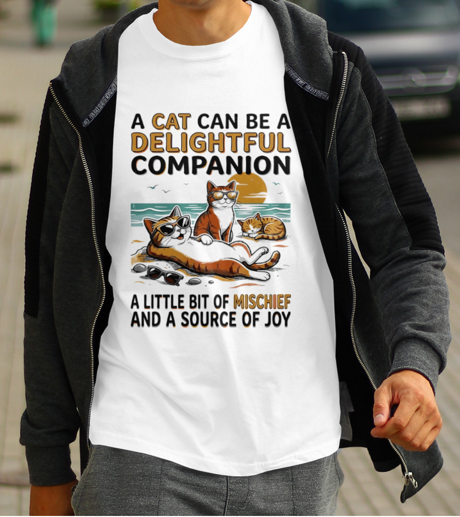 A Cat Can Be A Delightful Companion A Little Bit Of Mischief And A Source Of Joy T-Shirt