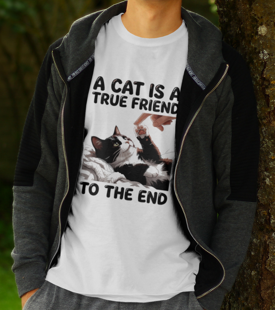 A Cat Is A True Friend To The End Pet Owner's Feline Loyalty And Companionship T-Shirt