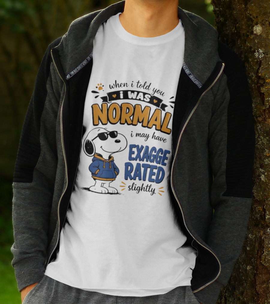 When I Told You I Was Normal I May Have Exaggerated Slightly Snoopy T-Shirt