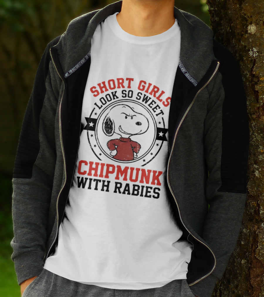 Short Girls Look So Sweet Chipmunk With Rabies Snoopy T-Shirt