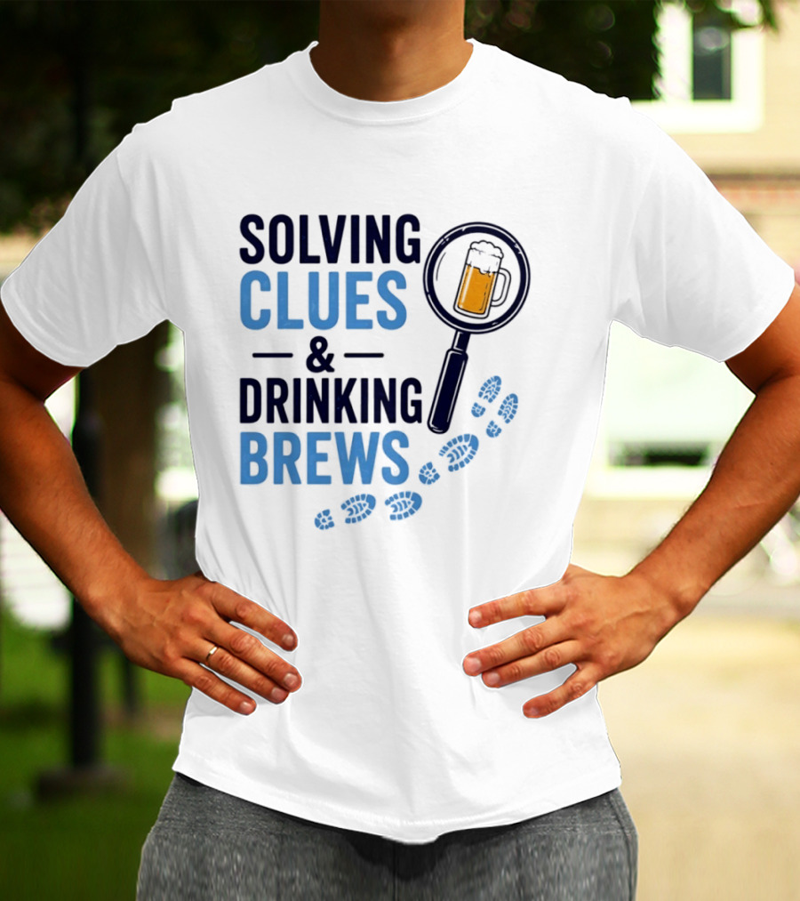 Solving Clues & Drinking Brews Magnifying Glass Beer Footprints T-Shirt