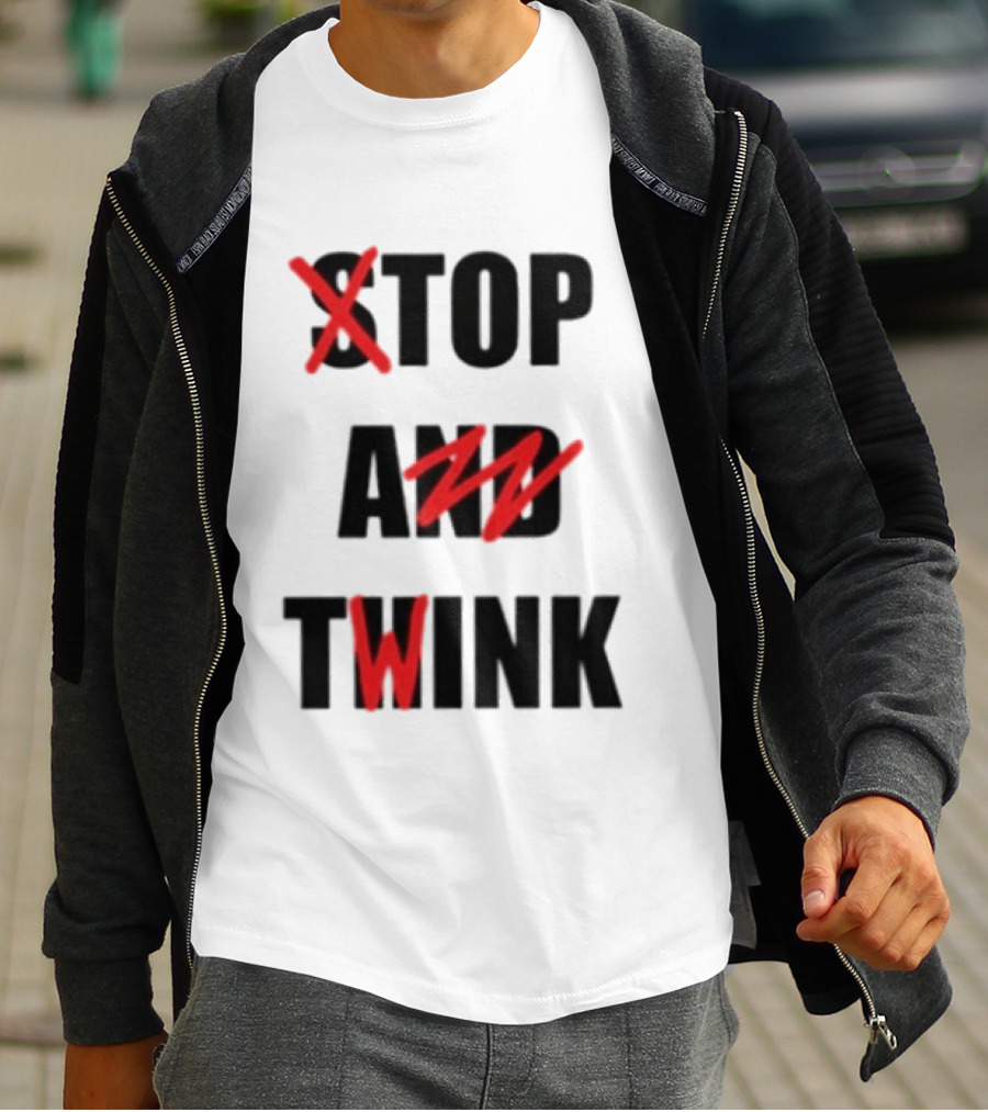 Stop And Twink LGBTQ Gay Pride Empowerment Celebration T-Shirt