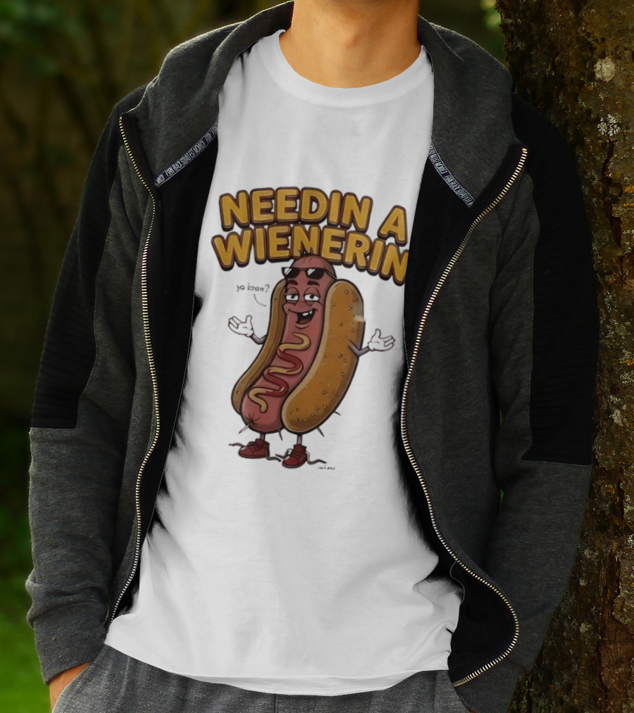 Needin A Wienerin Hot Dog Food Wiener Funny Sausage With Sunglasses T-Shirt