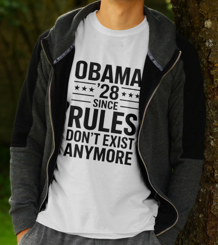Obama 28 Since Rules Don't Exist Anymore Political Satire Meme T-Shirt